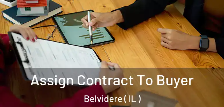  Assign Contract To Buyer Belvidere ( IL )