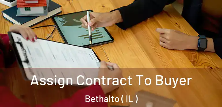  Assign Contract To Buyer Bethalto ( IL )