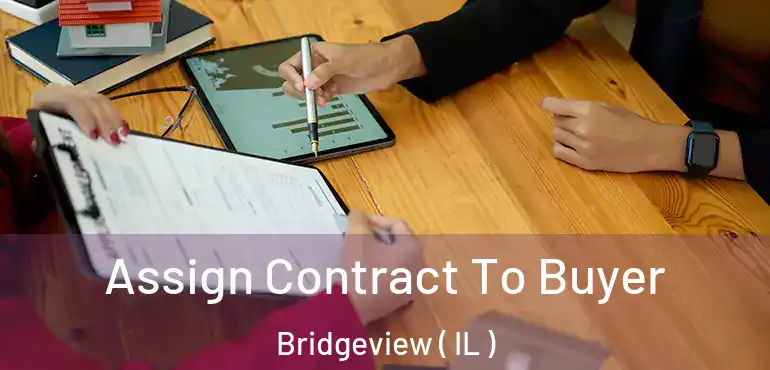  Assign Contract To Buyer Bridgeview ( IL )