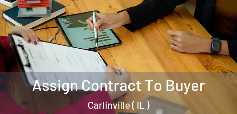  Assign Contract To Buyer Carlinville ( IL )