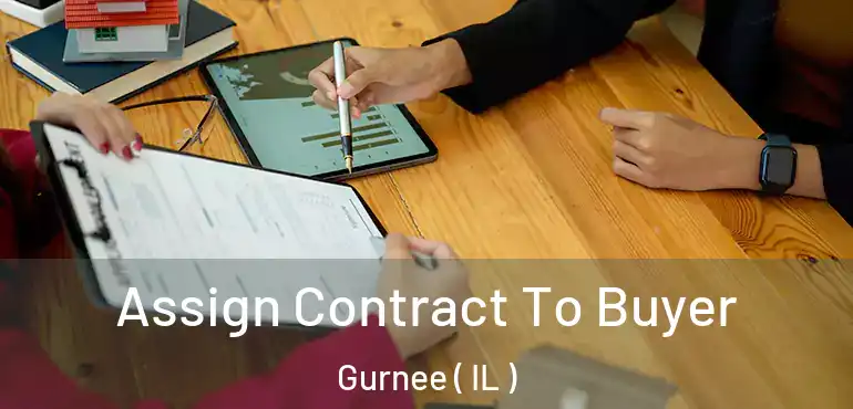  Assign Contract To Buyer Gurnee ( IL )