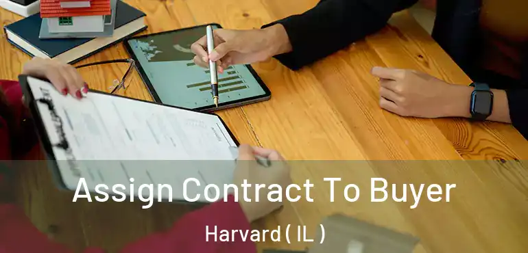  Assign Contract To Buyer Harvard ( IL )