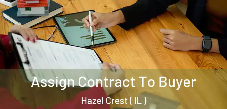 Assign Contract To Buyer Hazel Crest ( IL )