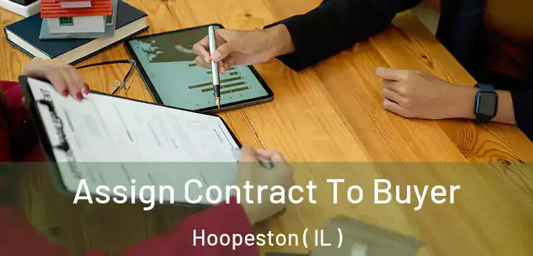  Assign Contract To Buyer Hoopeston ( IL )
