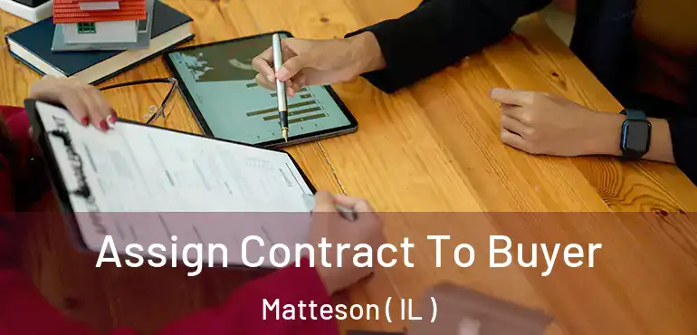  Assign Contract To Buyer Matteson ( IL )