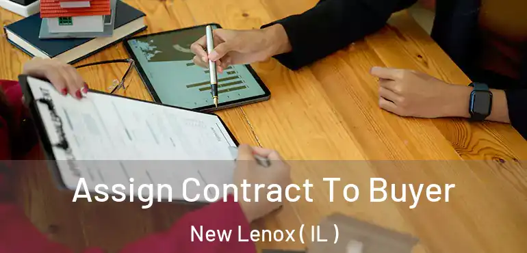  Assign Contract To Buyer New Lenox ( IL )