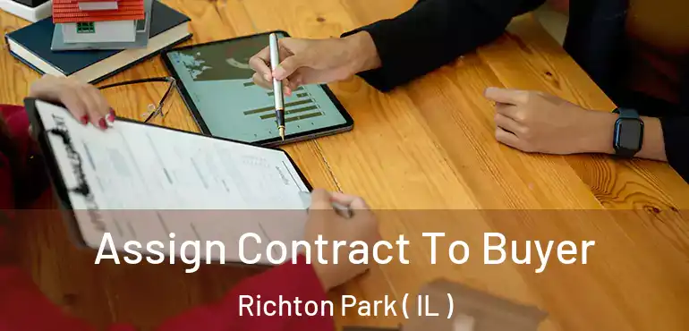  Assign Contract To Buyer Richton Park ( IL )