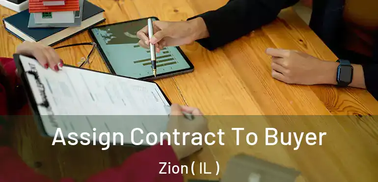  Assign Contract To Buyer Zion ( IL )