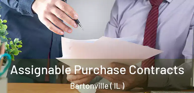  Assignable Purchase Contracts Bartonville ( IL )
