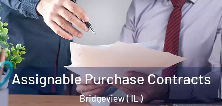  Assignable Purchase Contracts Bridgeview ( IL )