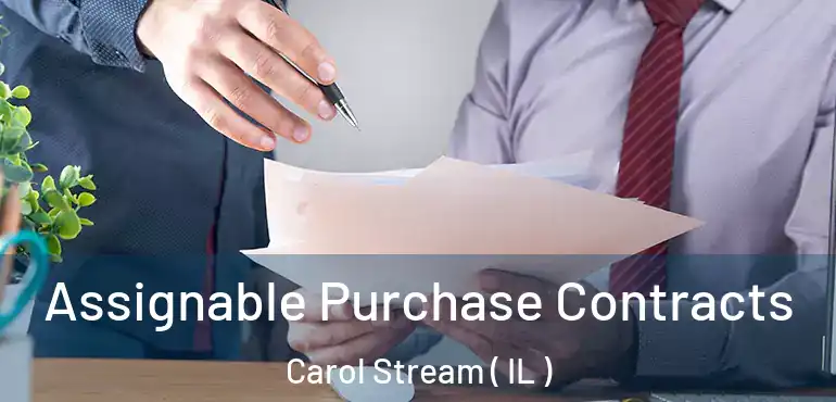  Assignable Purchase Contracts Carol Stream ( IL )