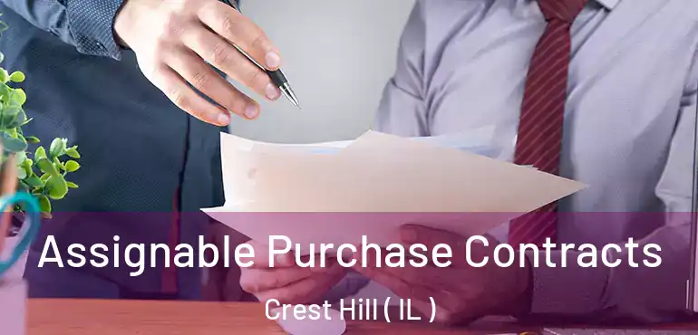  Assignable Purchase Contracts Crest Hill ( IL )