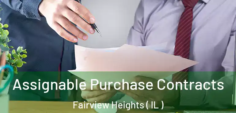  Assignable Purchase Contracts Fairview Heights ( IL )