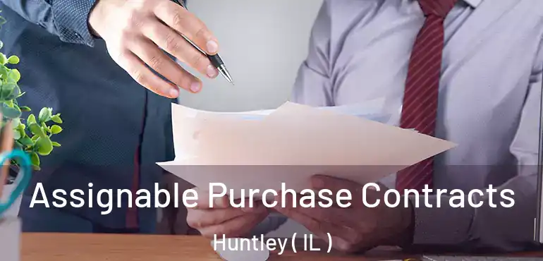  Assignable Purchase Contracts Huntley ( IL )