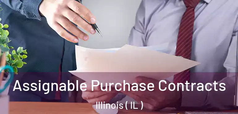  Assignable Purchase Contracts Illinois ( IL )
