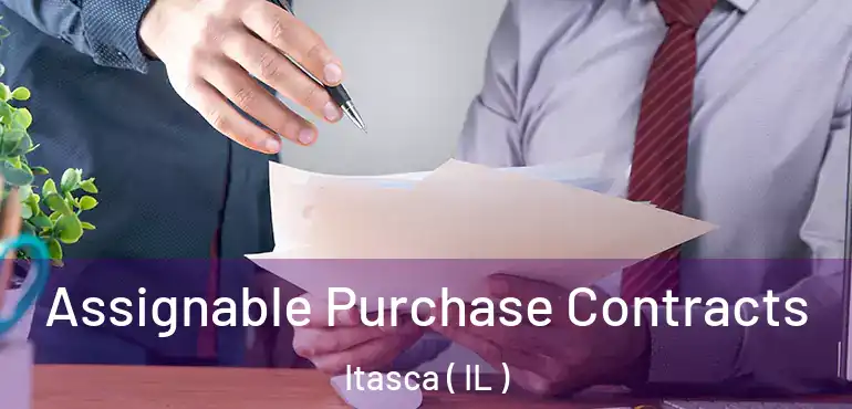  Assignable Purchase Contracts Itasca ( IL )