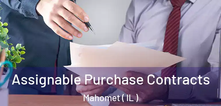  Assignable Purchase Contracts Mahomet ( IL )