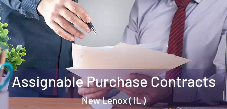  Assignable Purchase Contracts New Lenox ( IL )
