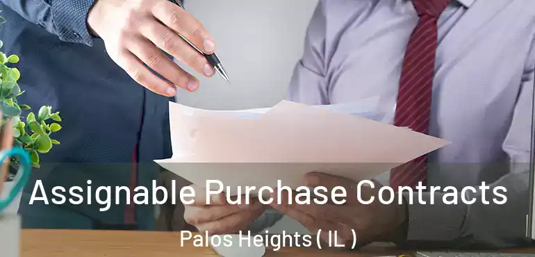  Assignable Purchase Contracts Palos Heights ( IL )