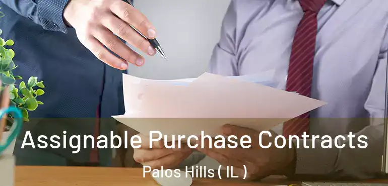  Assignable Purchase Contracts Palos Hills ( IL )