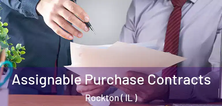  Assignable Purchase Contracts Rockton ( IL )