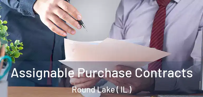  Assignable Purchase Contracts Round Lake ( IL )