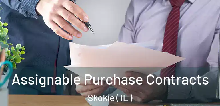  Assignable Purchase Contracts Skokie ( IL )