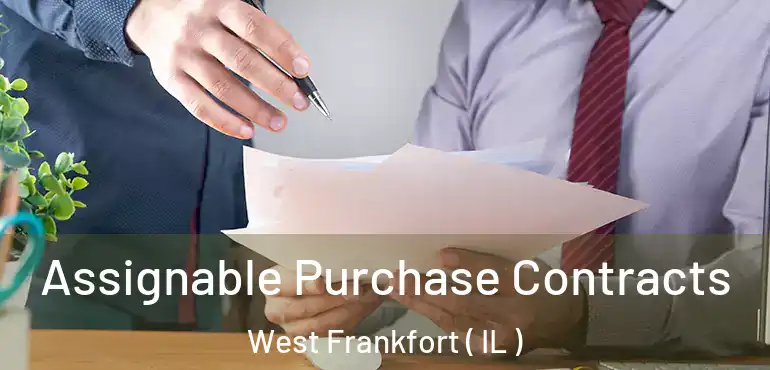  Assignable Purchase Contracts West Frankfort ( IL )