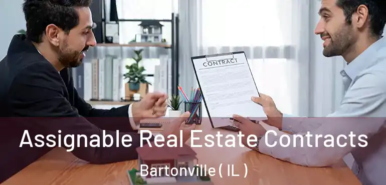  Assignable Real Estate Contracts Bartonville ( IL )