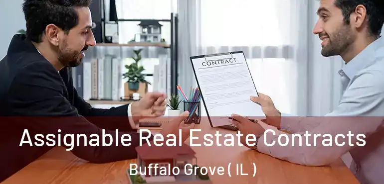  Assignable Real Estate Contracts Buffalo Grove ( IL )