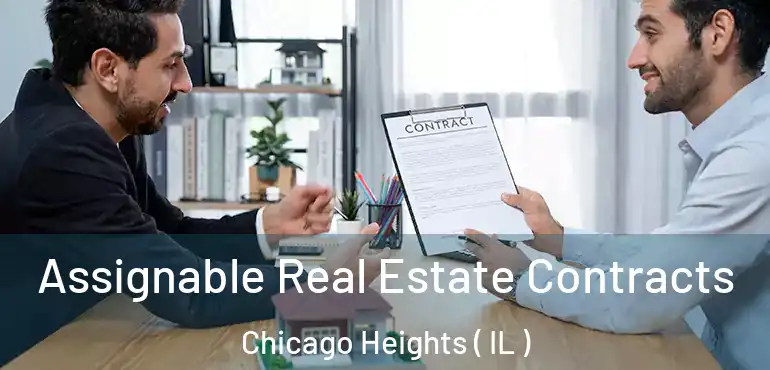  Assignable Real Estate Contracts Chicago Heights ( IL )