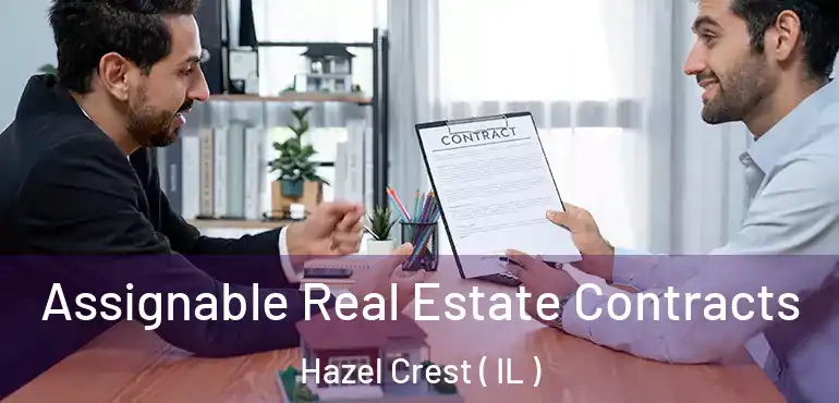  Assignable Real Estate Contracts Hazel Crest ( IL )
