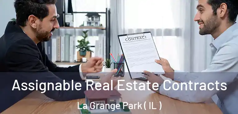  Assignable Real Estate Contracts La Grange Park ( IL )