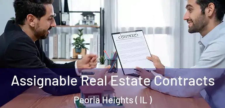  Assignable Real Estate Contracts Peoria Heights ( IL )