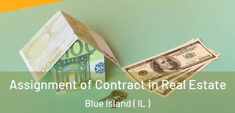  Assignment of Contract in Real Estate Blue Island ( IL )