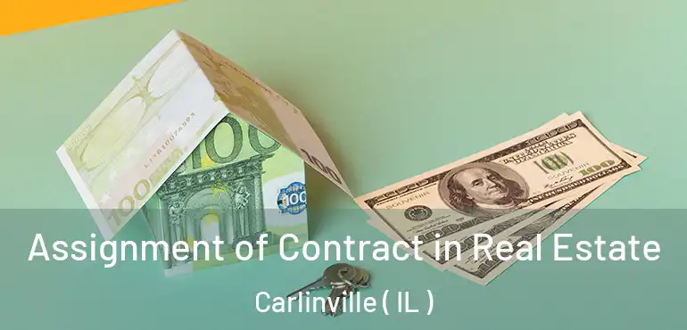  Assignment of Contract in Real Estate Carlinville ( IL )