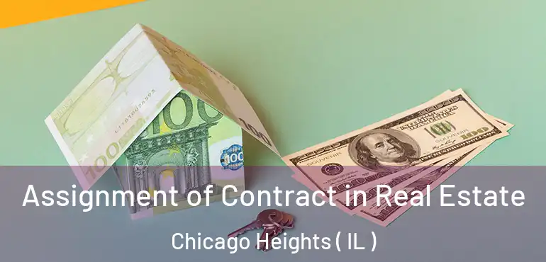  Assignment of Contract in Real Estate Chicago Heights ( IL )