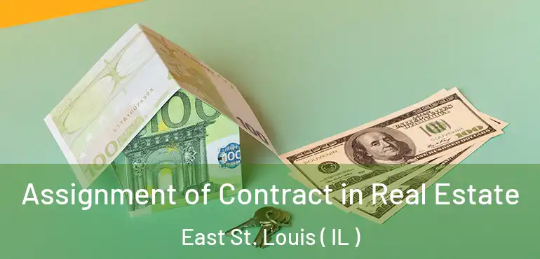  Assignment of Contract in Real Estate East St. Louis ( IL )