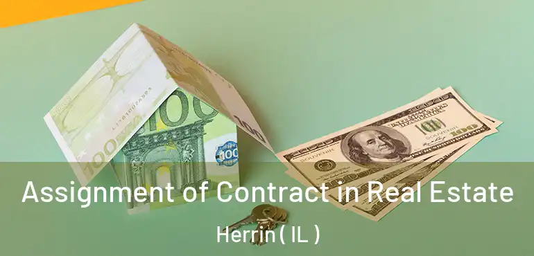  Assignment of Contract in Real Estate Herrin ( IL )