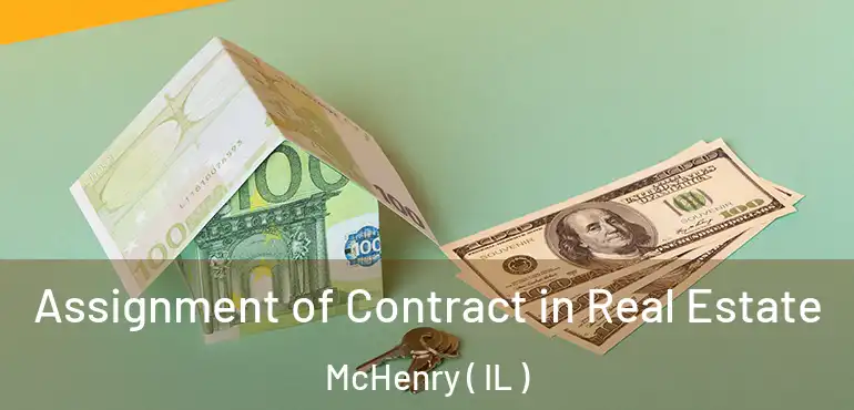 Assignment of Contract in Real Estate McHenry ( IL )
