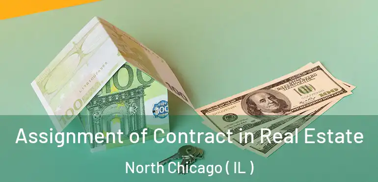  Assignment of Contract in Real Estate North Chicago ( IL )