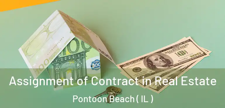  Assignment of Contract in Real Estate Pontoon Beach ( IL )