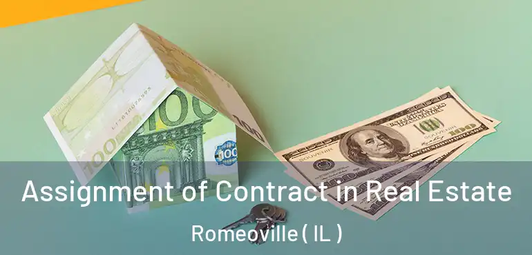  Assignment of Contract in Real Estate Romeoville ( IL )