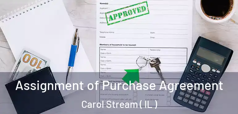  Assignment of Purchase Agreement Carol Stream ( IL )