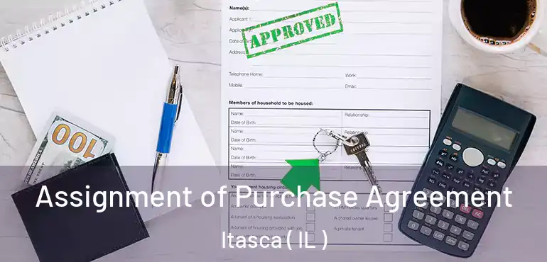  Assignment of Purchase Agreement Itasca ( IL )