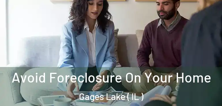  Avoid Foreclosure On Your Home Gages Lake ( IL )
