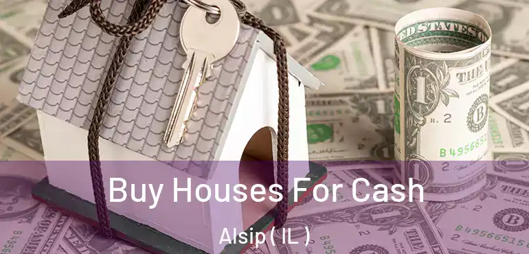  Buy Houses For Cash Alsip ( IL )