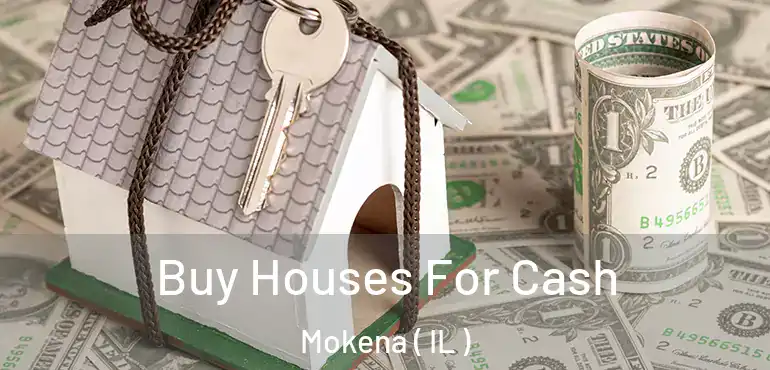  Buy Houses For Cash Mokena ( IL )