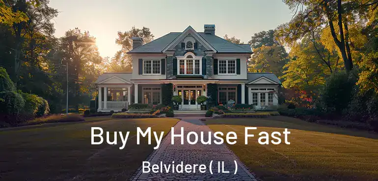  Buy My House Fast Belvidere ( IL )