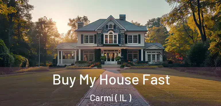  Buy My House Fast Carmi ( IL )